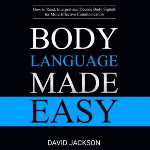 Body Language Made Easy